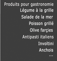 Grossiste et distribution de produits alimentaire pour la restauration, traiteurs, gourmet, gastronome, catering et la restauration hors foyer. 